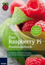 Das Raspberry Pi Praxishandbuch - Gray Girling