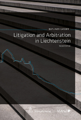 Litigation and Arbitration in Liechtenstein - Herbert Batliner, Johannes Gasser