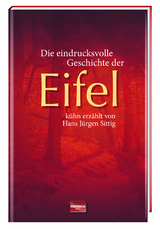 Die eindrucksvolle Geschichte der Eifel - Hans Jürgen Sittig