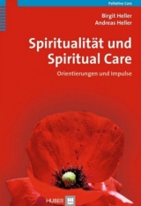 Spiritualit&auml;t und Spiritual Care - Birgit Heller, Andreas Heller