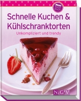 Schnelle Kuchen & K&uuml;hlschranktorten (Minikochbuch)
