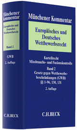 M&uuml;nchener Kommentar Europ&auml;isches und Deutsches Wettbewerbsrecht. Kartellrecht, Missbrauchs- und Fusionskontrolle  Bd. 2: Gesetz gegen Wettbewerbsbeschr&auml;nkungen (GWB) &sect;&sect; 1-96, 130, 131 - 