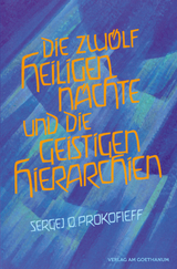 Die zw&ouml;lf heiligen N&auml;chte und die geistigen Hierarchien - Sergej O. Prokofieff