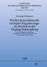 Die Rechtsproblematik multipler Regulierungsstrukturen in der Doping-Bek&auml;mpfung - Henning Hildebrandt