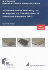 Verfahrenstechnische Entwicklung zum Hinterspritzen von Echtholzfurnieren mit Wood-Plastic-Composites (WPC) - Cathrin Schr&ouml;der
