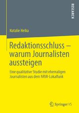 Redaktionsschluss &ndash; warum Journalisten aussteigen - Natalie Helka