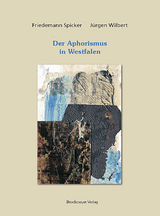 Der Aphorismus in Westfalen - Friedemann Spicker, J&uuml;rgen Wilbert