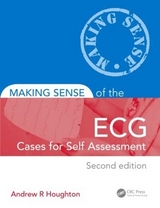 Making Sense of the ECG: Cases for Self Assessment - Houghton, Andrew; Gray, David; Houghton, Andrew R.