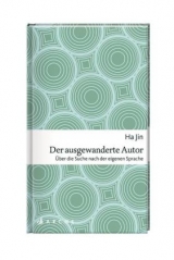 Ha Jin, Der ausgewanderte Autor - Ha Jin