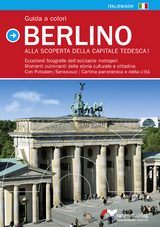 Guida a colori Berlino (Italienische Ausgabe) Alla scopertra della capitale Tedesca!