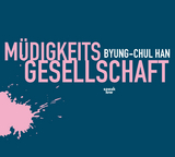 Müdigkeitsgesellschaft - Byung-Chul Han