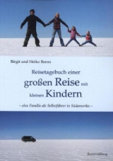 Reisetagebuch einer gro&szlig;en Reise mit kleinen Kindern - Birgit Baron, Heiko Baron