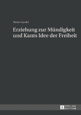 Erziehung zur M&uuml;ndigkeit und Kants Idee der Freiheit - Markus Speidel