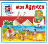WAS IST WAS Junior Hörspiel: Altes Ägypten - Claudia Kaiser, Martin Lickleder, Luis-Max Anders
