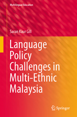 Language Policy Challenges in Multi-Ethnic Malaysia - Saran Kaur Gill