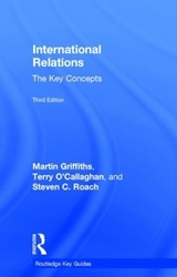 International Relations: The Key Concepts - Roach, Steven C.; Griffiths, Martin; O'Callaghan, Terry