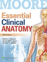 Essential Clinical Anatomy - Moore, Dr. Keith L.; Agur, Anne M. R.; Dalley, Arthur F.