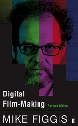 Digital Film-making Revised Edition - Figgis, Mike
