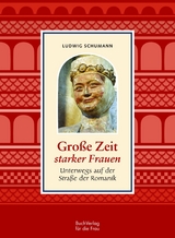 Gro&szlig;e Zeit starker Frauen - Ludwig Schumann