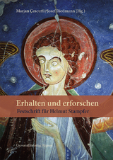 Erhalten und erforschen. Festschrift f&uuml;r Helmut Stampfer - 