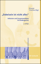 "Dabeisein ist nicht alles" - Inklusion und Zusammenleben im Kindergarten - 