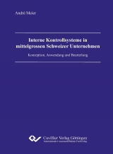 Interne Kontrollsysteme in mittelgrossen Schweizer Unternehmen - Andr&eacute; Meier