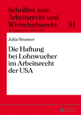 Die Haftung bei Lohnwucher im Arbeitsrecht der USA - Julia Strasser