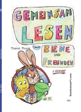 Gemeinsam lesen mit Biene und Freunden - G&uuml;nther Thom&eacute;  Prof. Dr., Dorothea Thom&eacute;  Dr. Dipl.-P&auml;d.