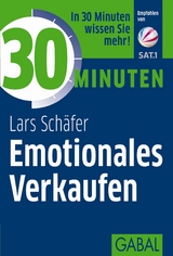 30 Minuten Emotionales Verkaufen - Lars Sch&auml;fer