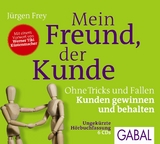 Mein Freund, der Kunde - J&uuml;rgen Frey