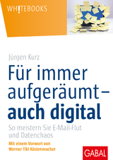 F&uuml;r immer aufger&auml;umt &ndash; auch digital - J&uuml;rgen Kurz