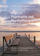 Manual Psychiatrie und Psychotherapie - Matthias J. M&uuml;ller, Siegfried Scharmann