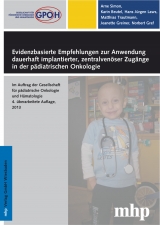 Evidenzbasierte Empfehlungen zur Anwendung dauerhaft implantierter, zentralven&ouml;ser Zug&auml;nge in der p&auml;diatrischen Onkologie - Arne Simon, Karin Beutel, Hans J&uuml;rgen Laws, Matthias Trautmann, Jeanette Greiner, Norbert Graf