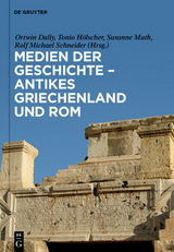 Medien der Geschichte &ndash; Antikes Griechenland und Rom - 