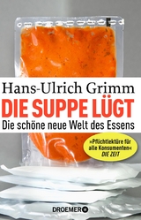 Die Suppe lügt - Hans-Ulrich Grimm