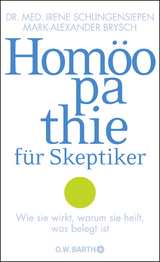 Hom&ouml;opathie f&uuml;r Skeptiker - Irene Schlingensiepen, Mark-Alexander Brysch