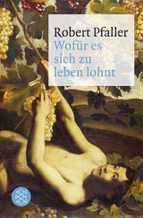 Wof&uuml;r es sich zu leben lohnt - Robert Pfaller