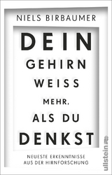 Dein Gehirn wei&szlig; mehr, als du denkst - Niels Birbaumer