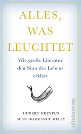 Alles, was leuchtet - Hubert Dreyfus, Sean Dorrance Kelly