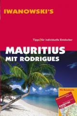 Mauritius mit Rodrigues - Reisef&uuml;hrer von Iwanowski - Stefan Blank, Ulrich Quack