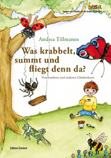 Was krabbelt, summt und fliegt denn da? - Andrea Tillmanns