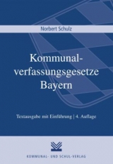 Kommunalverfassungsgesetze Bayern - Norbert Schulz