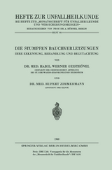 Die Stumpfen Bauchverletzungen - Geisthövel, Werner; Zimmermann, Rupert