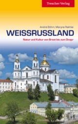Reisef&uuml;hrer Wei&szlig;russland - Andr&eacute; B&ouml;hm, Maryna Rakhlei