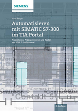 Automatisieren mit SIMATIC S7-300 im TIA Portal - Hans Berger