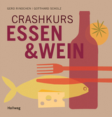 Crashkurs Essen & Wein - Gerd Rindchen