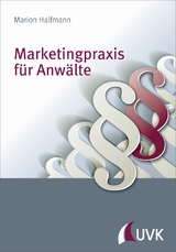 Marketingpraxis f&uuml;r Anw&auml;lte - Marion Halfmann