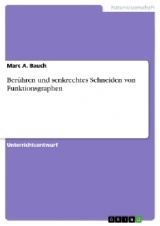 Ber&uuml;hren und senkrechtes Schneiden von Funktionsgraphen - Marc A. Bauch