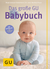 Das gro&szlig;e GU Babybuch - Birgit Gebauer-Sesterhenn, Manfred Praun