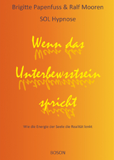 Wenn das Unterbewusstsein spricht - Brigitte Papenfuss, Ralf Mooren